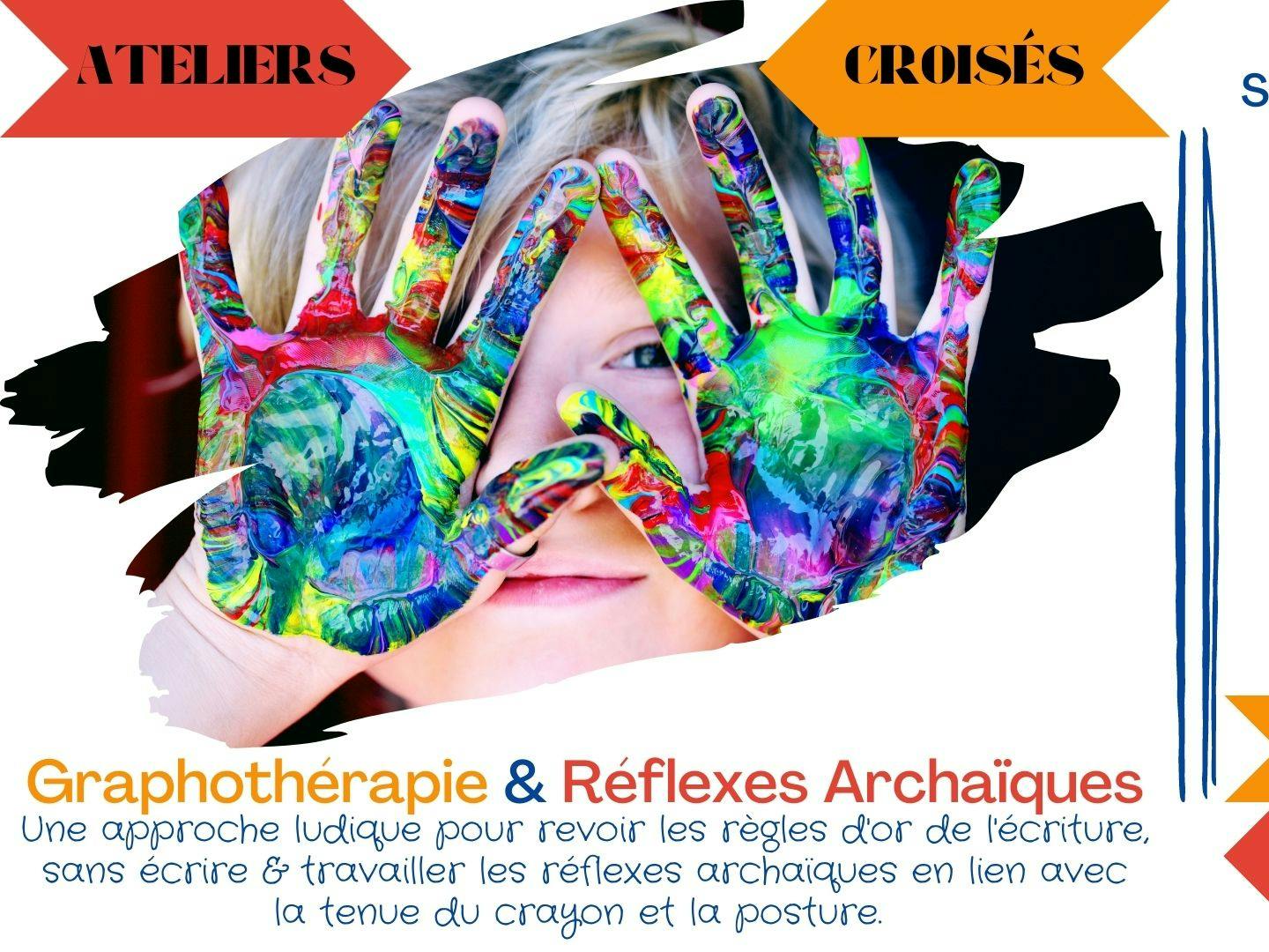 19 Novembre : Ateliers Croisés Graphothérapie & Réflexes Archaïques