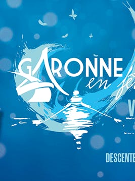 Garonne en Fête : votre rendez-vous annuel avec le fleuve 